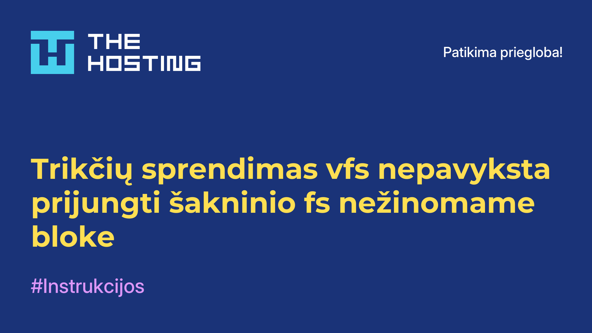 Trikčių sprendimas vfs nepavyksta prijungti šakninio fs nežinomame bloke