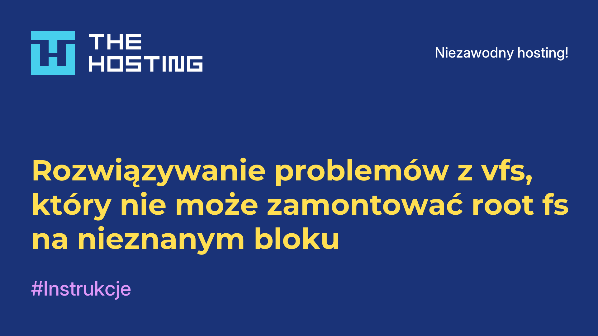 Rozwiązywanie problemów z vfs, który nie może zamontować root fs na nieznanym bloku