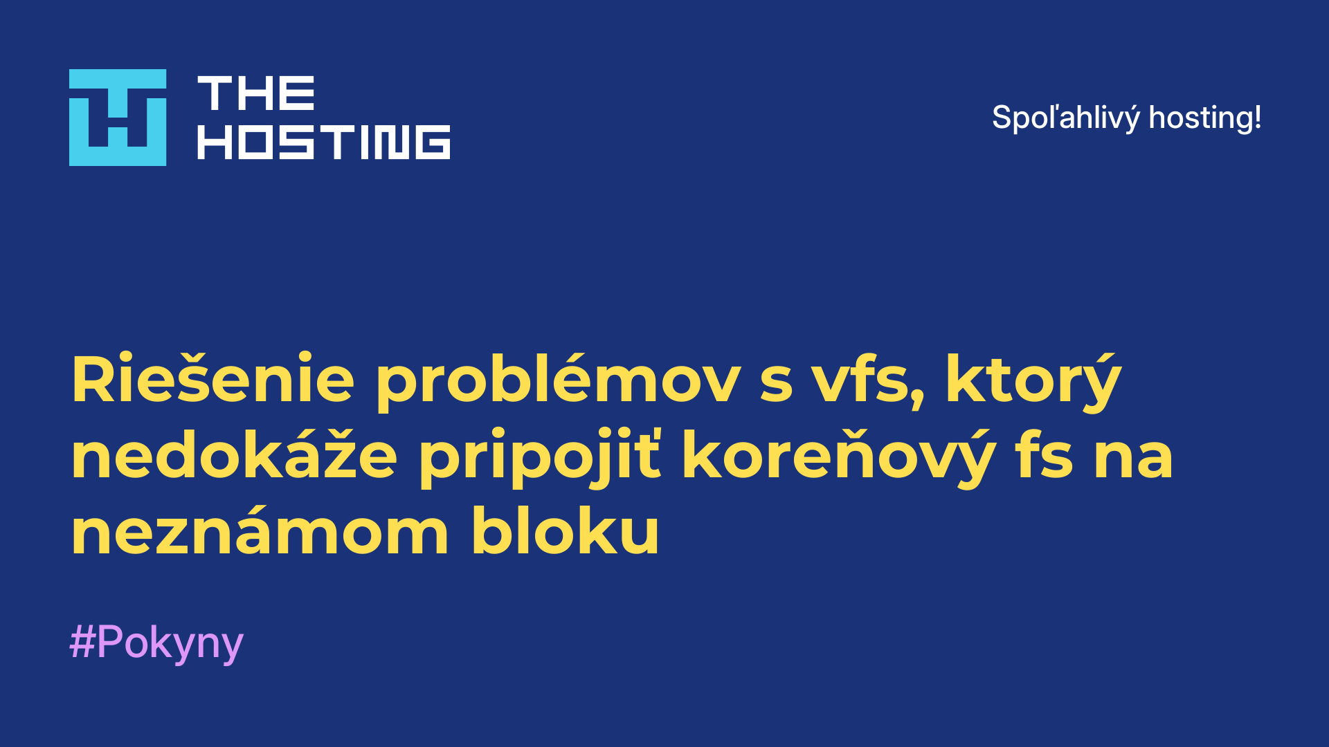 Riešenie problémov s vfs, ktorý nedokáže pripojiť koreňový fs na neznámom bloku