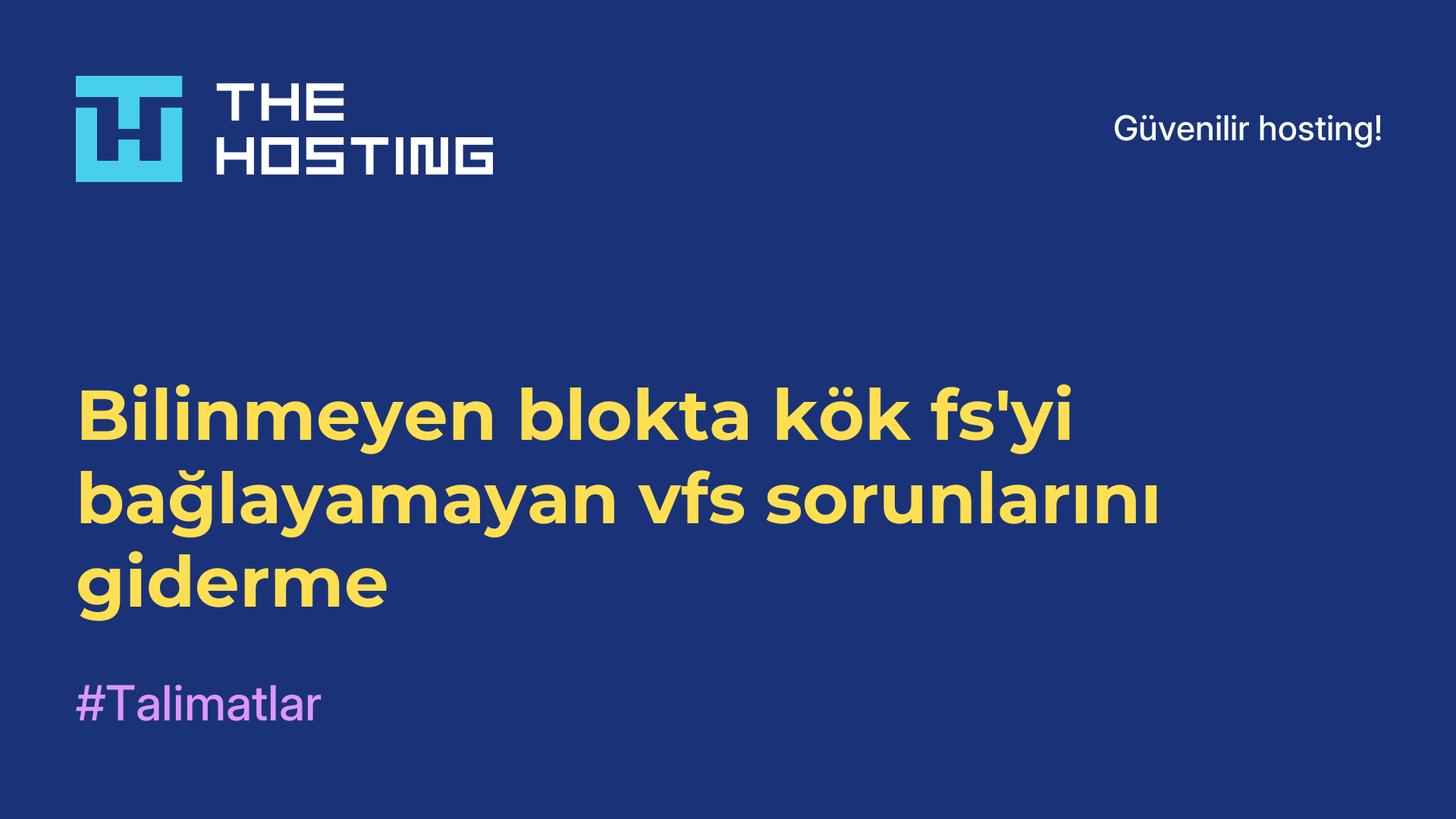 Bilinmeyen blokta kök fs'yi bağlayamayan vfs sorunlarını giderme