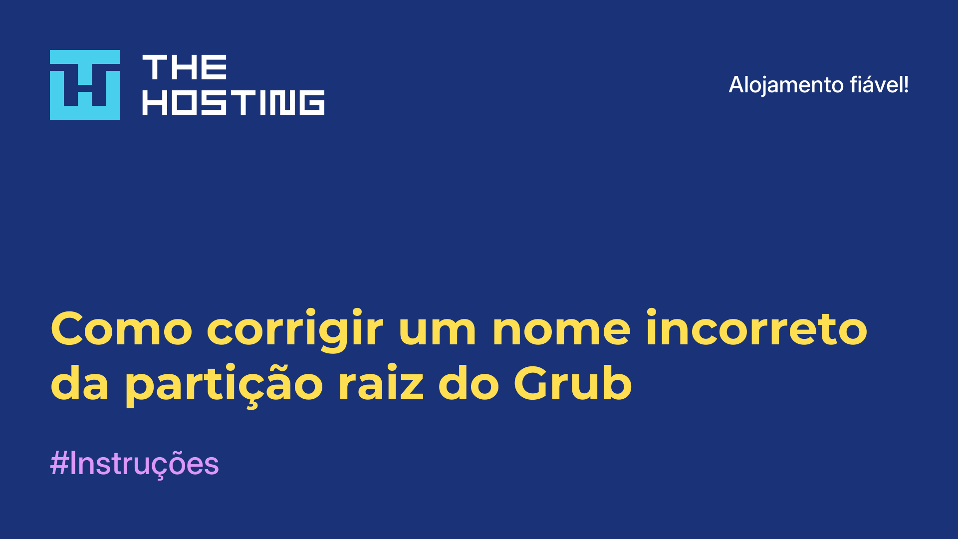 Como corrigir um nome incorreto da partição raiz do Grub