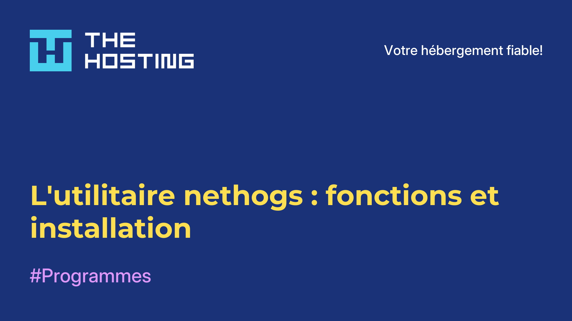 L'utilitaire nethogs : fonctions et installation