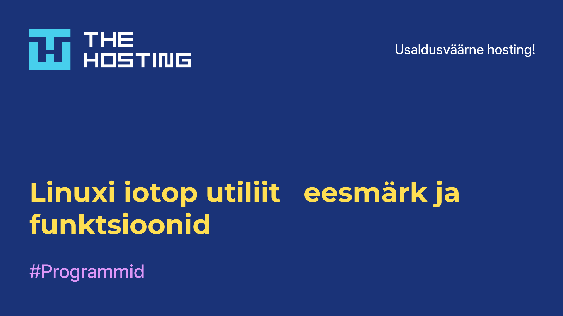 Linuxi iotop utiliit - eesmärk ja funktsioonid