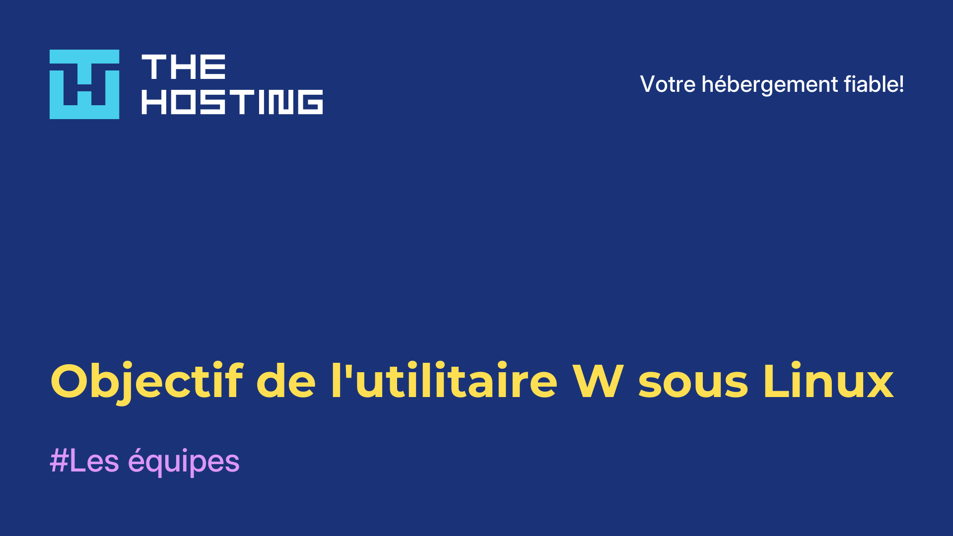 Objectif de l'utilitaire W sous Linux