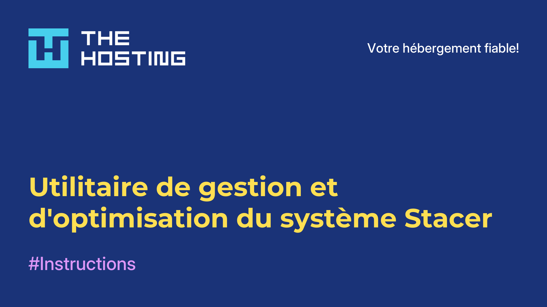 Utilitaire de gestion et d'optimisation du système Stacer