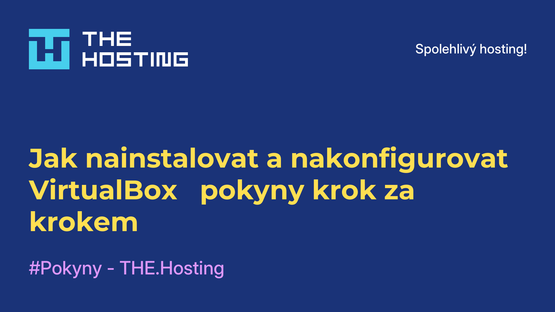 Jak nainstalovat a nakonfigurovat VirtualBox - pokyny krok za krokem