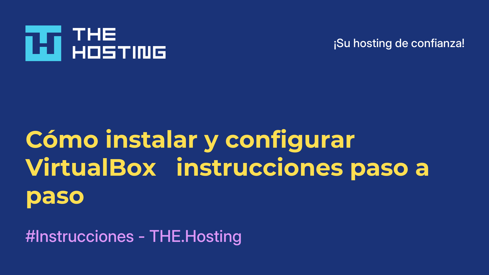 Cómo instalar y configurar VirtualBox - instrucciones paso a paso