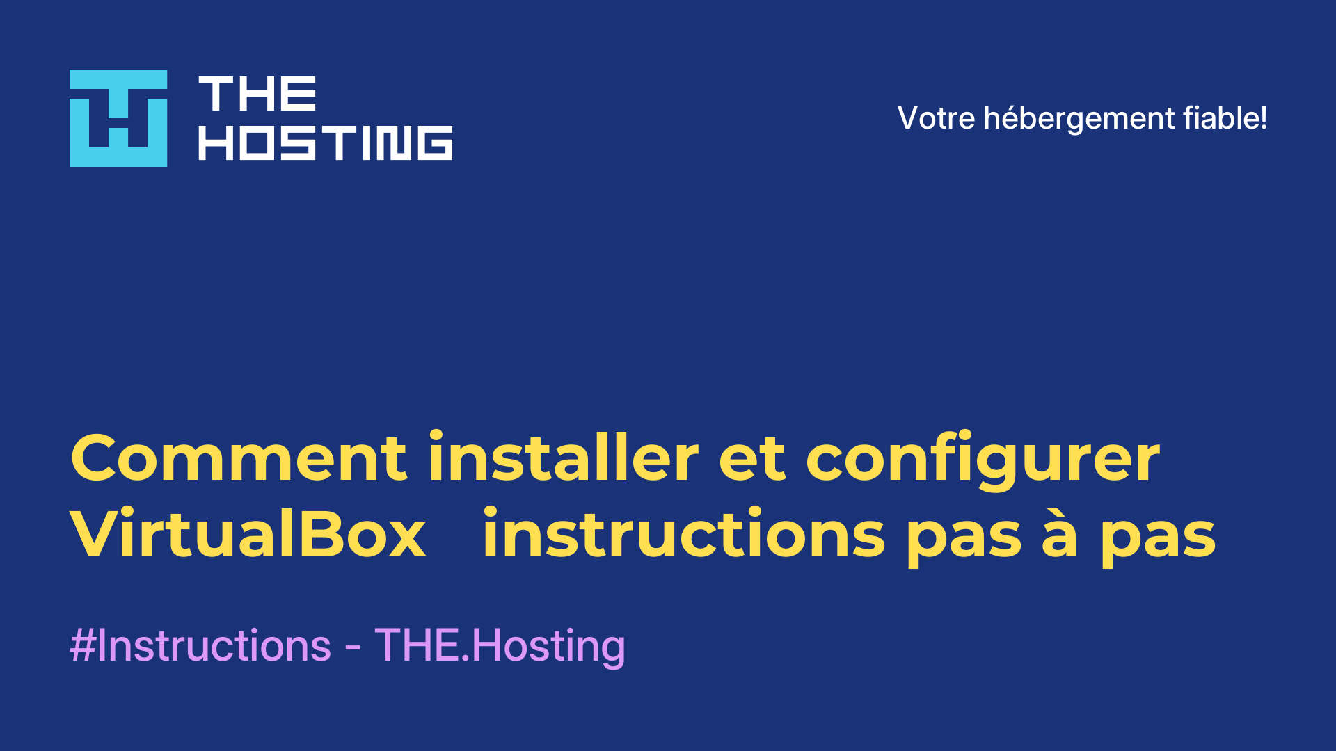 Comment installer et configurer VirtualBox - instructions pas à pas