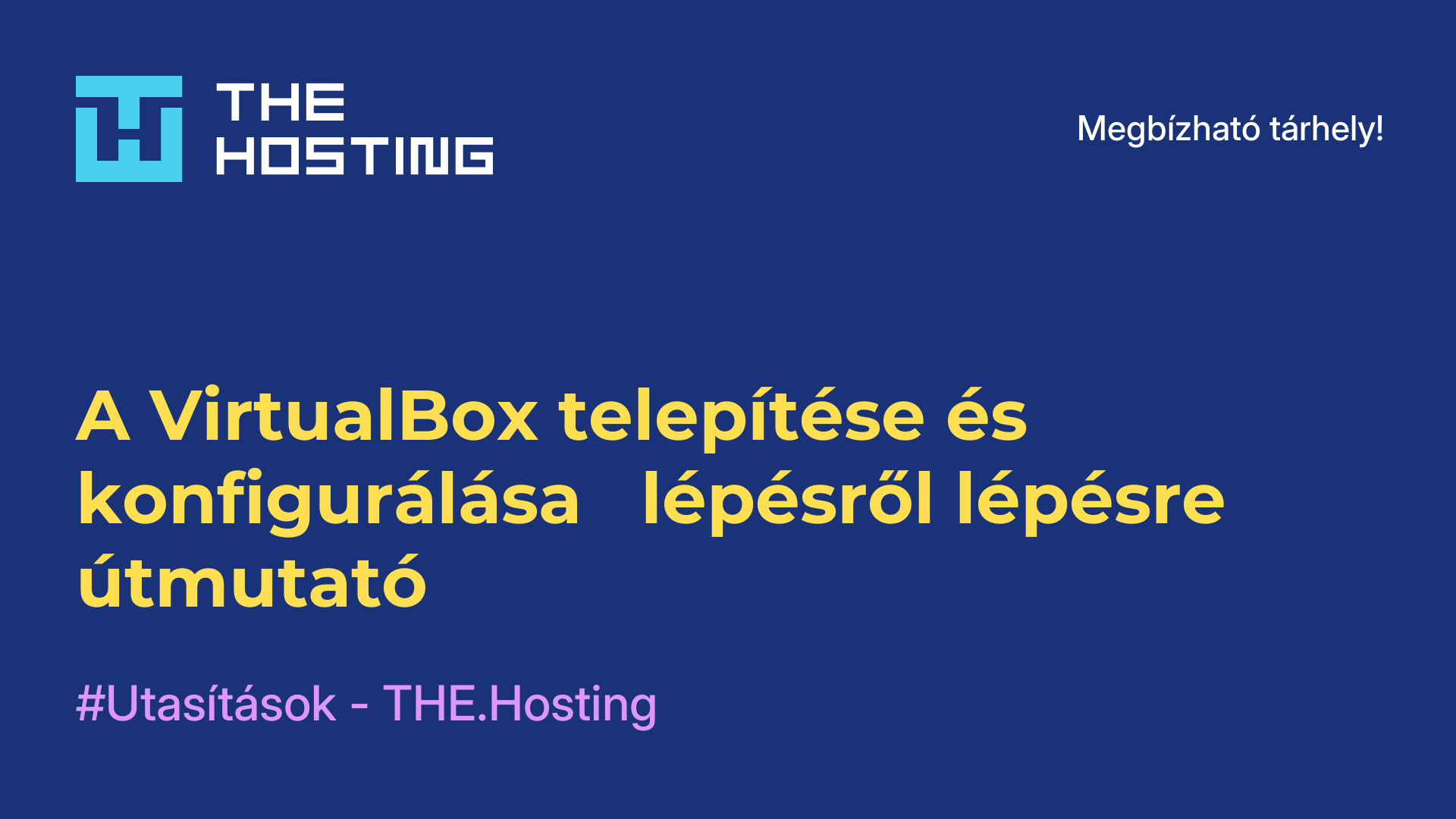 A VirtualBox telepítése és konfigurálása - lépésről-lépésre útmutató