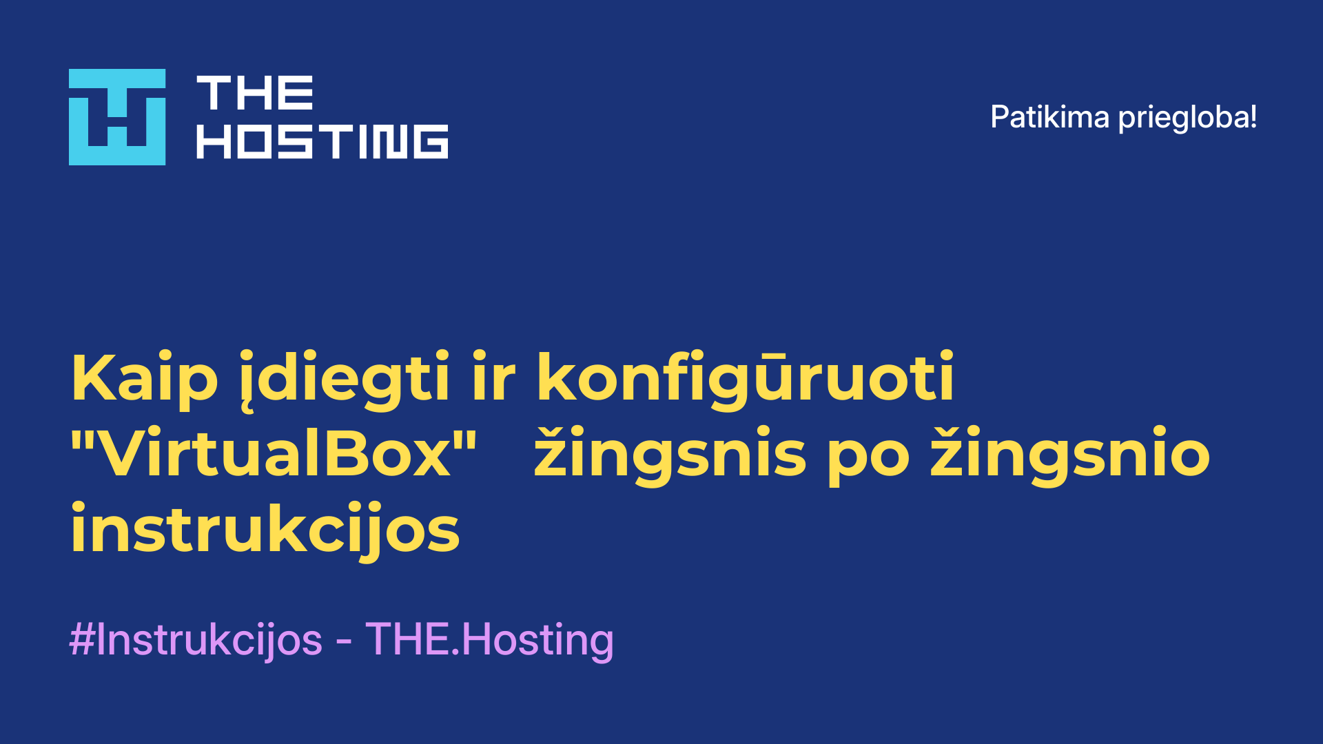 Kaip įdiegti ir konfigūruoti "VirtualBox" - žingsnis po žingsnio instrukcijos