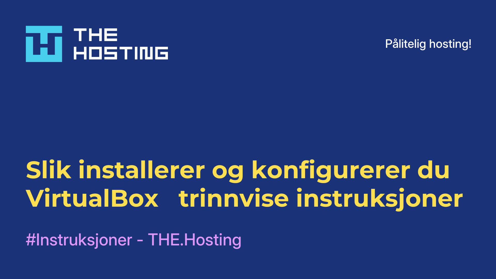 Slik installerer og konfigurerer du VirtualBox - trinnvise instruksjoner