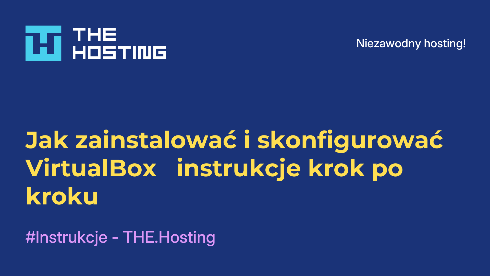 Jak zainstalować i skonfigurować VirtualBox - instrukcje krok po kroku