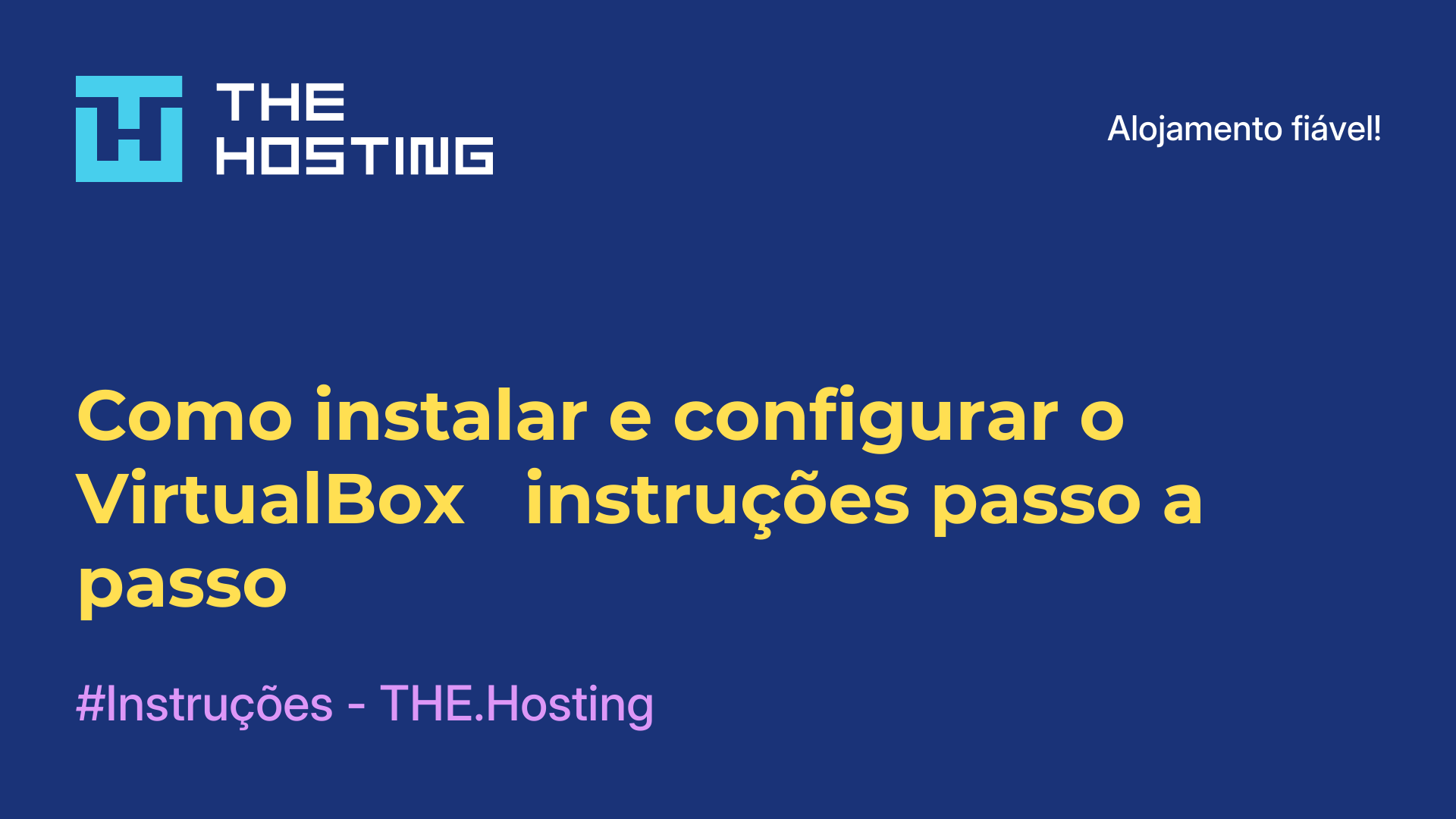 Como instalar e configurar o VirtualBox - instruções passo a passo