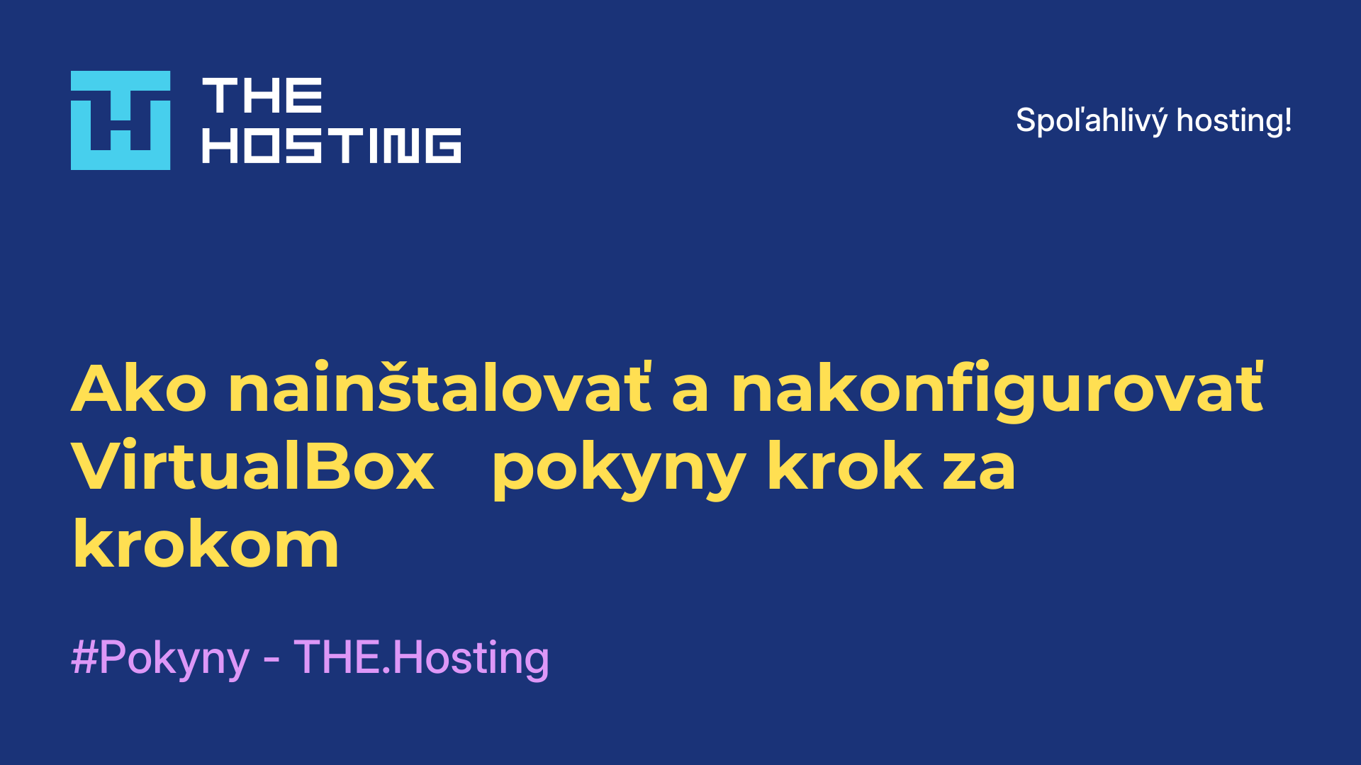 Ako nainštalovať a nakonfigurovať VirtualBox - pokyny krok za krokom