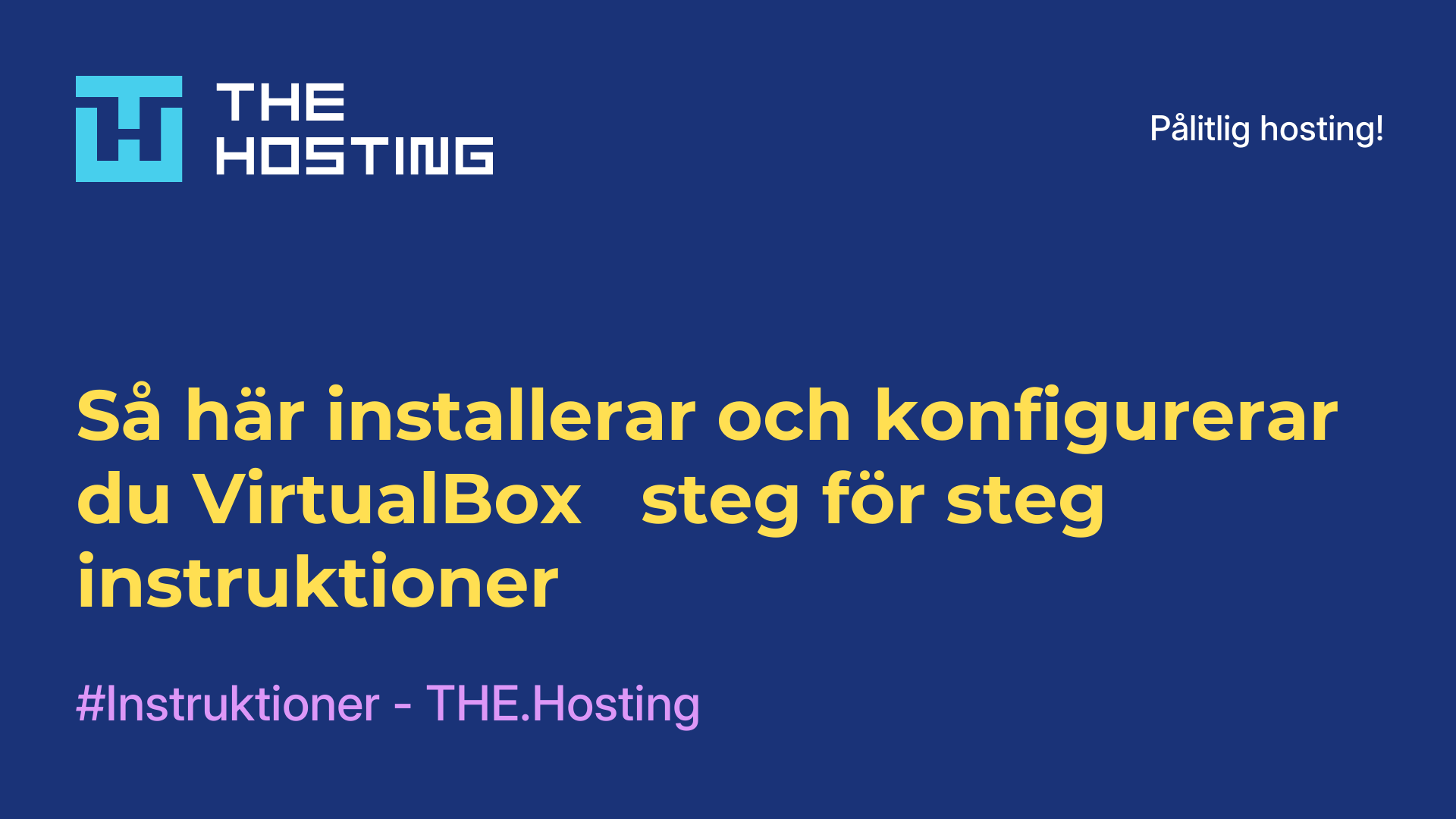 Så här installerar och konfigurerar du VirtualBox - steg-för-steg-instruktioner