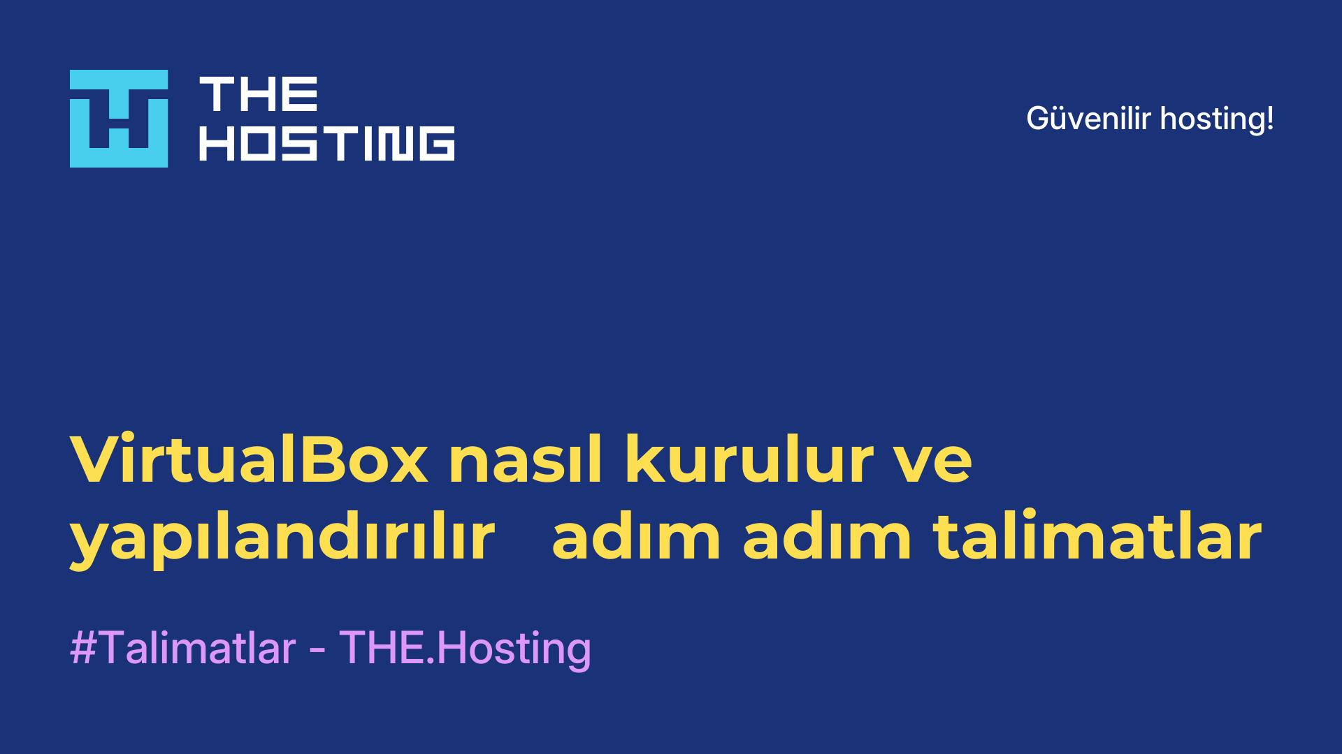 VirtualBox nasıl kurulur ve yapılandırılır - adım adım talimatlar
