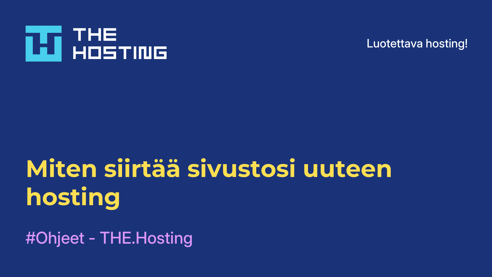 Miten siirtää sivustosi uuteen hosting