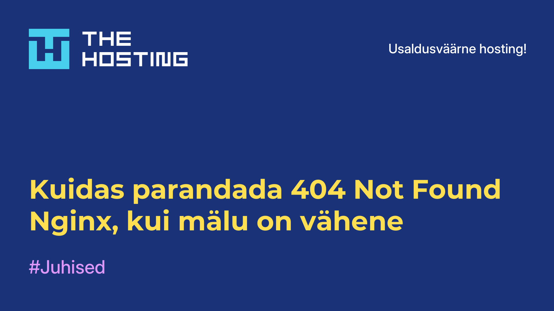 Kuidas parandada 404 Not Found Nginx, kui mälu on vähene