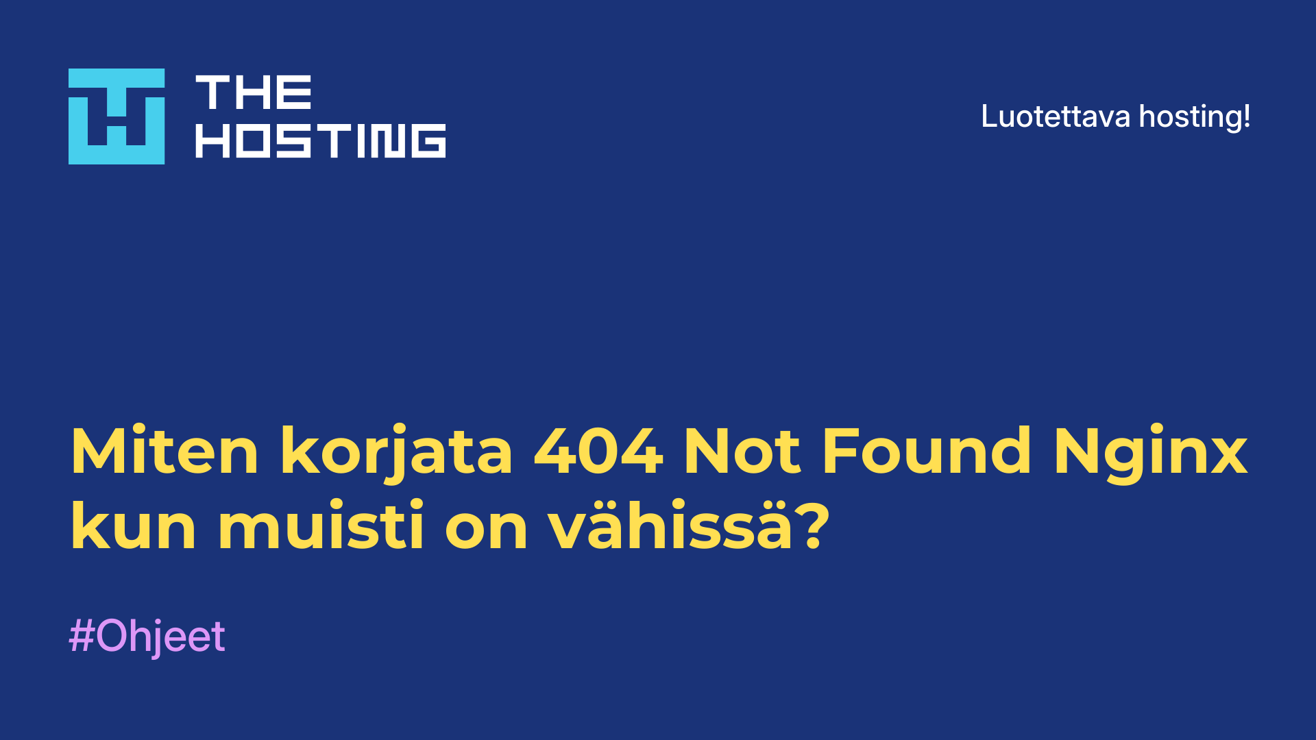 Miten korjata 404 Not Found Nginx kun muisti on vähissä?