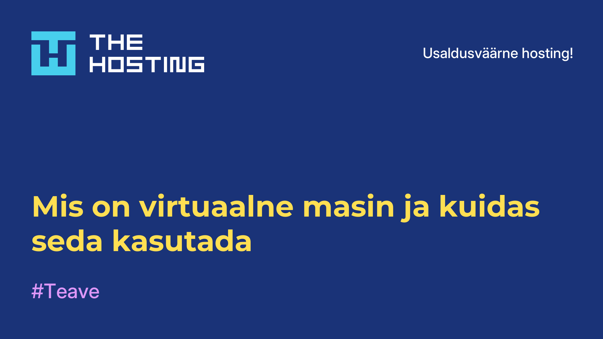Mis on virtuaalne masin ja kuidas seda kasutada