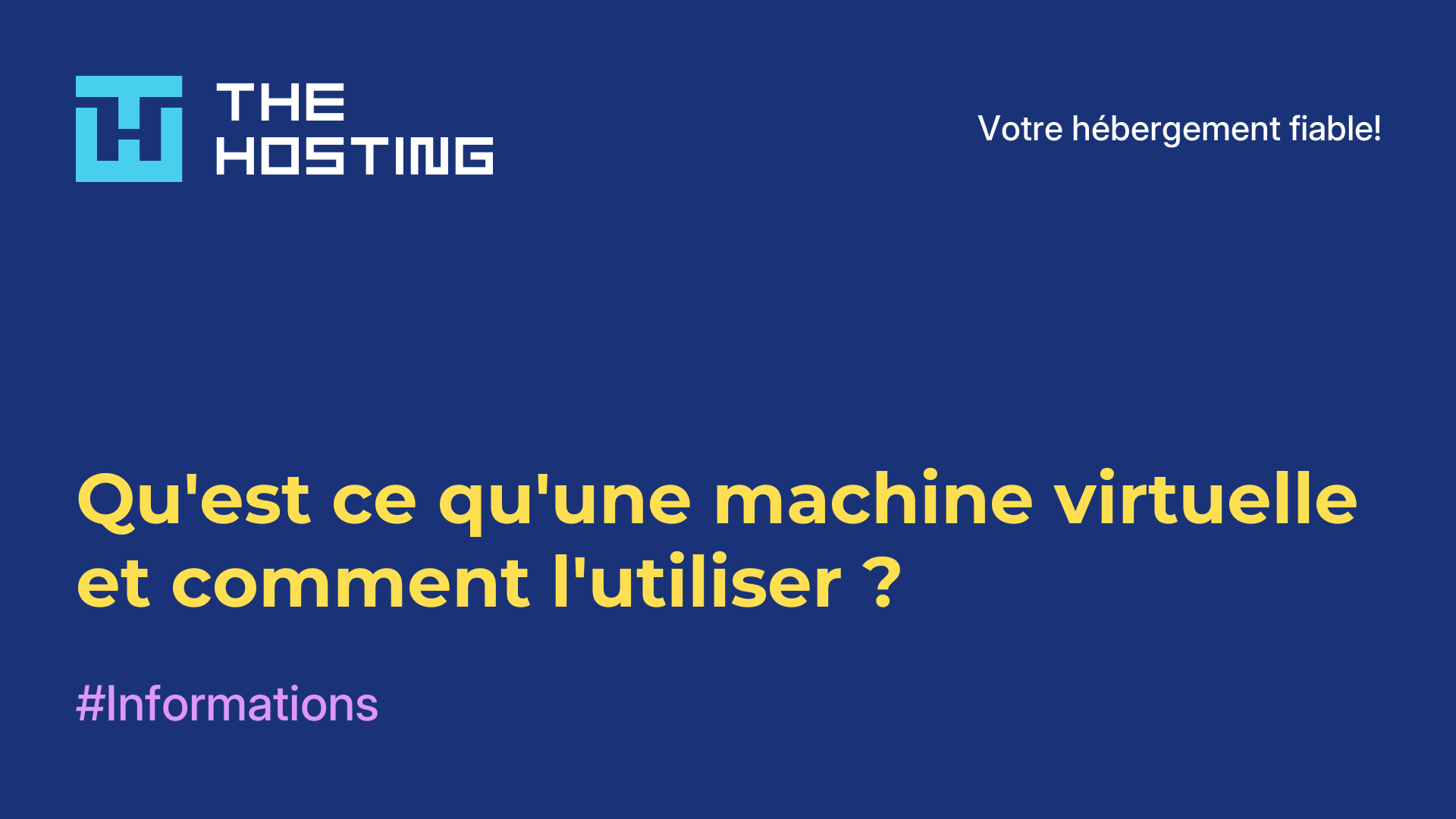 Qu'est-ce qu'une machine virtuelle et comment l'utiliser ?