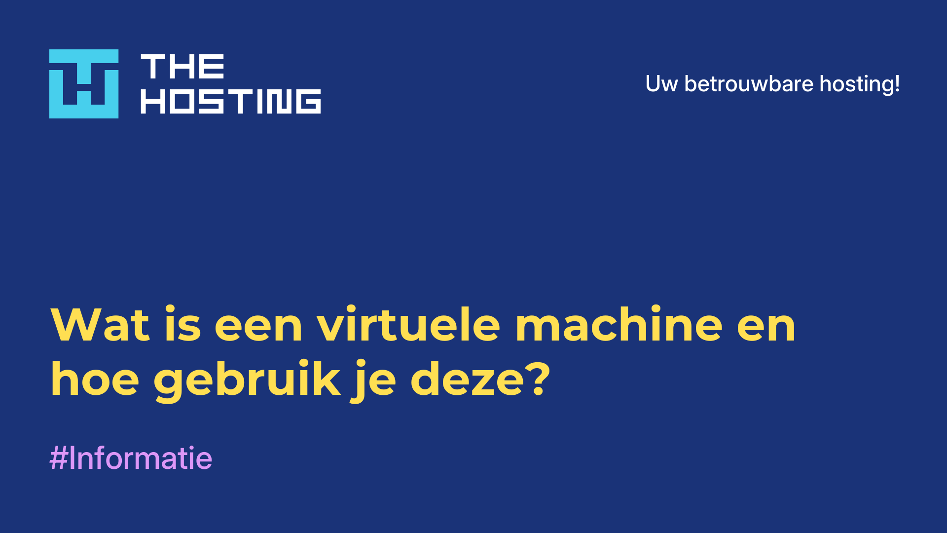 Wat is een virtuele machine en hoe gebruik je deze?