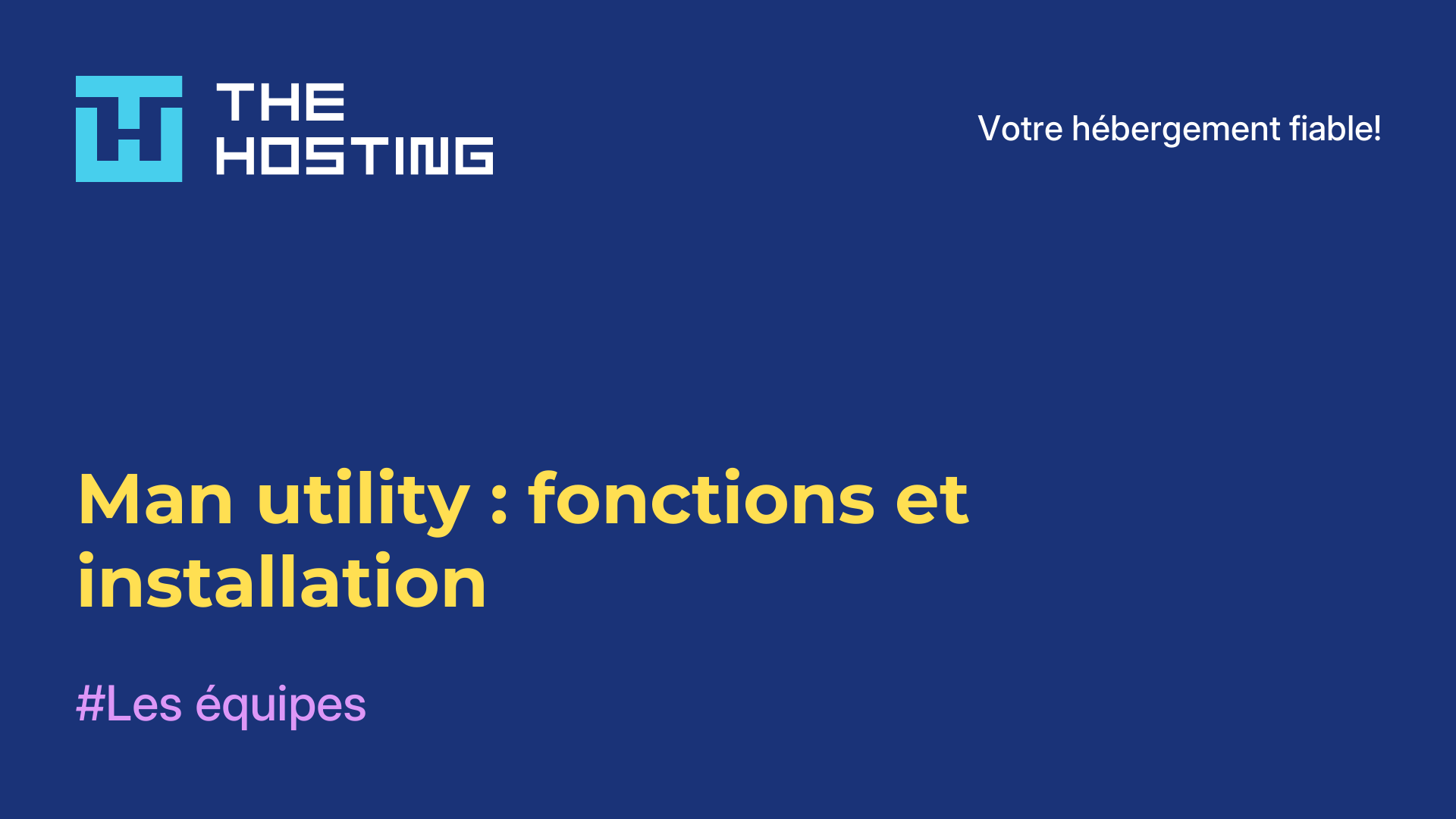 Man utility : fonctions et installation
