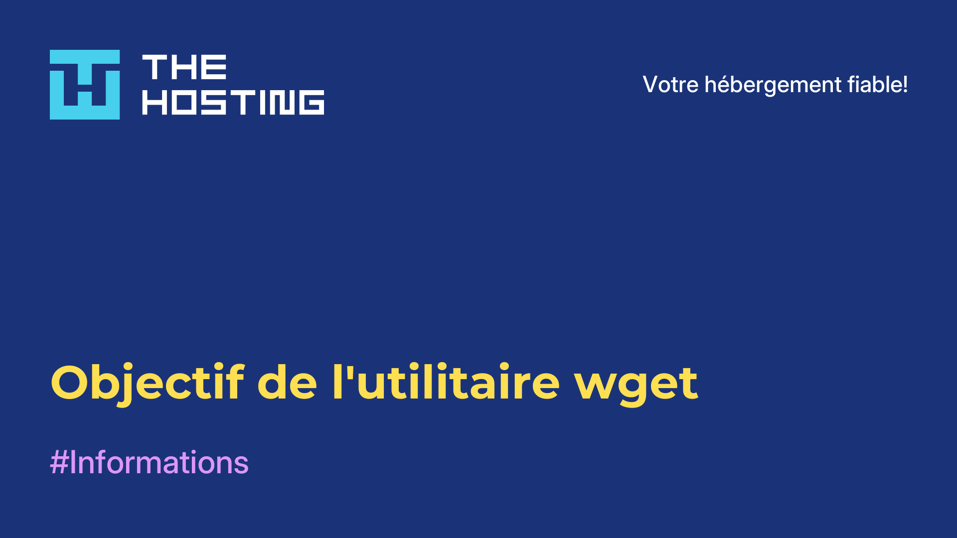Objectif de l'utilitaire wget
