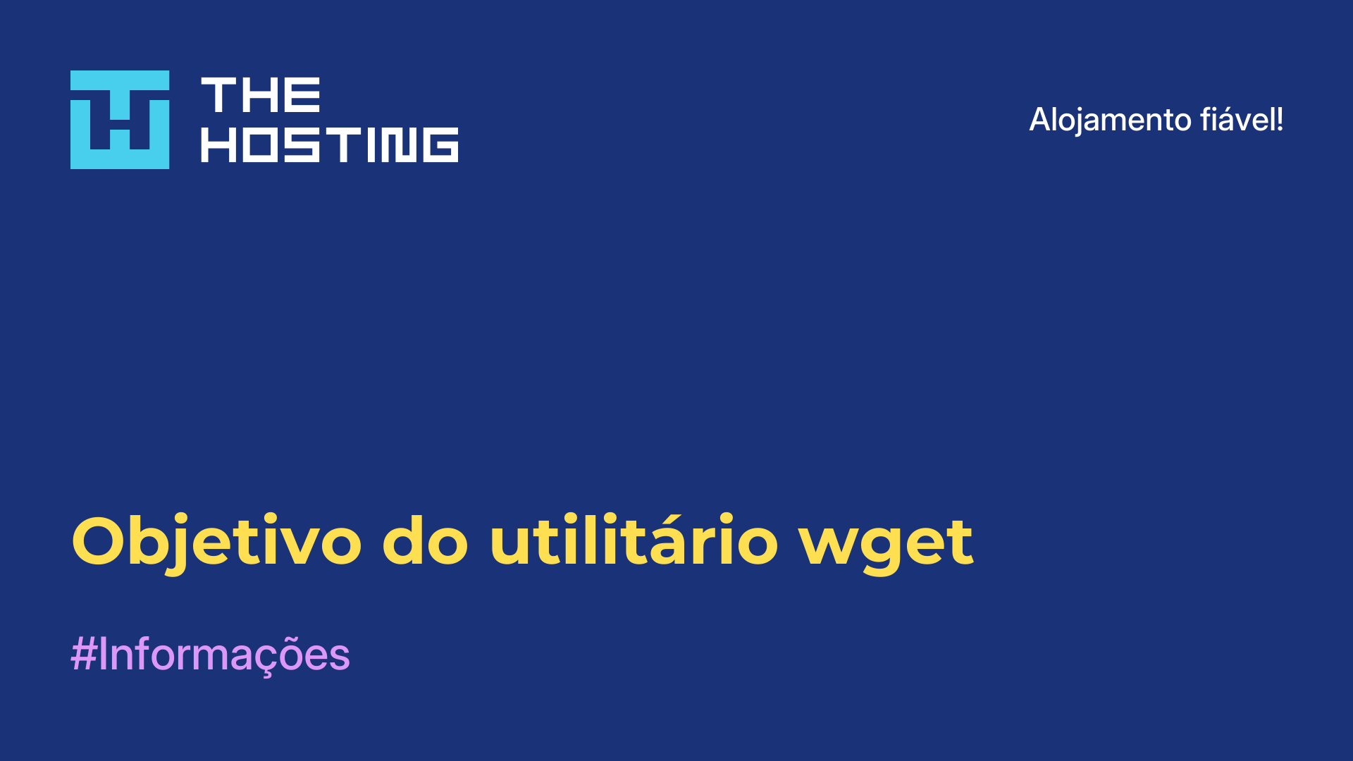Objetivo do utilitário wget