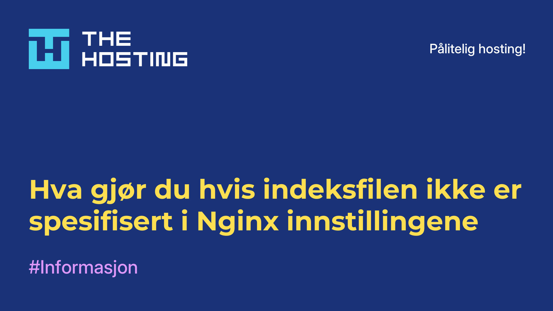 Hva gjør du hvis indeksfilen ikke er spesifisert i Nginx-innstillingene
