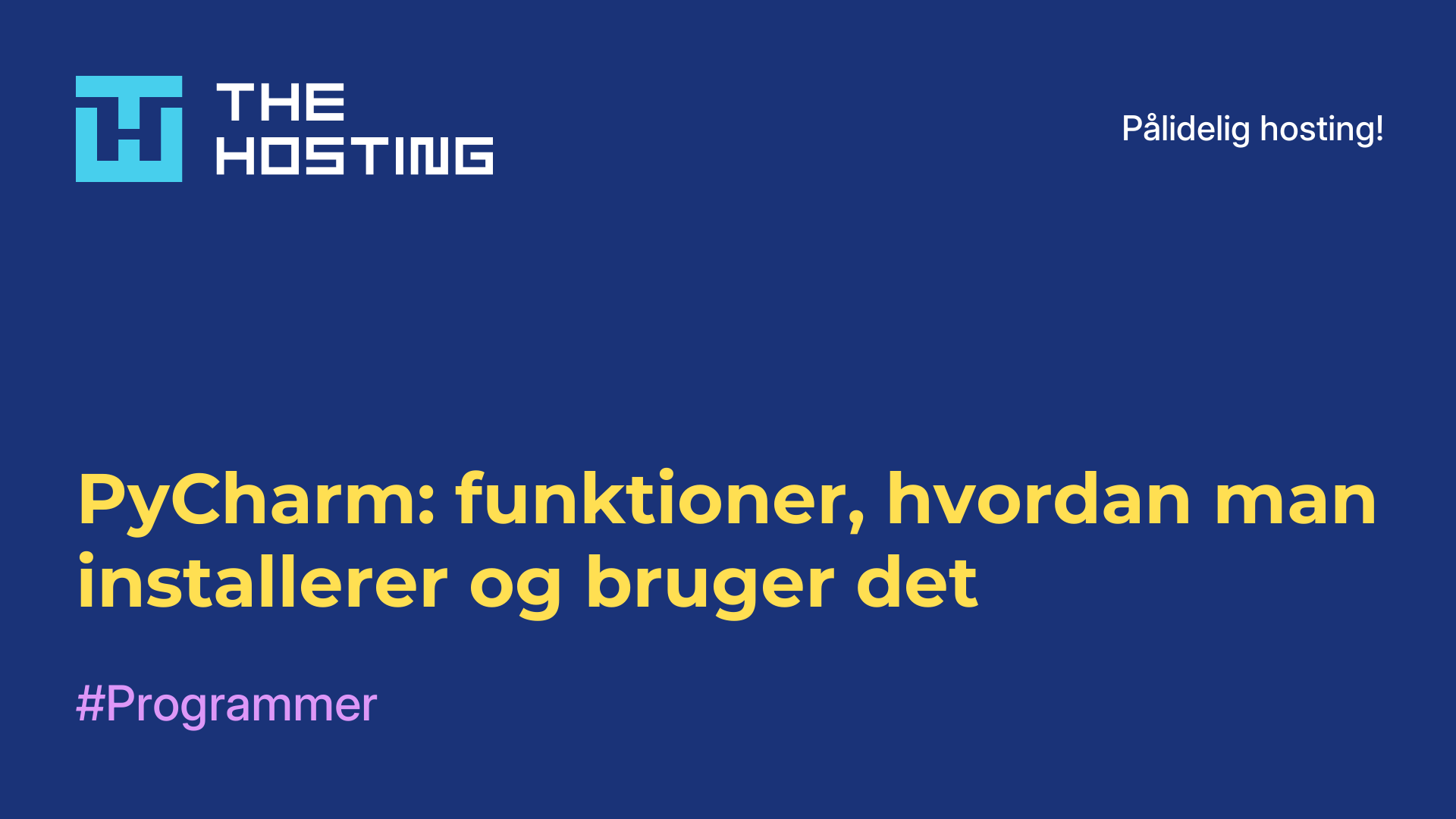 PyCharm: funktioner, hvordan man installerer og bruger det