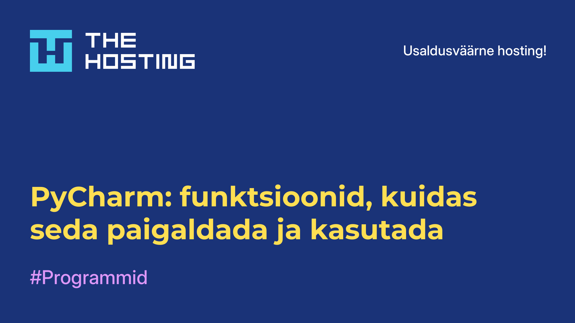 PyCharm: funktsioonid, kuidas seda paigaldada ja kasutada