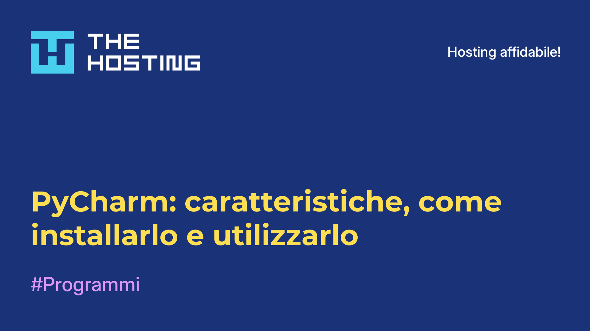 PyCharm: caratteristiche, come installarlo e utilizzarlo