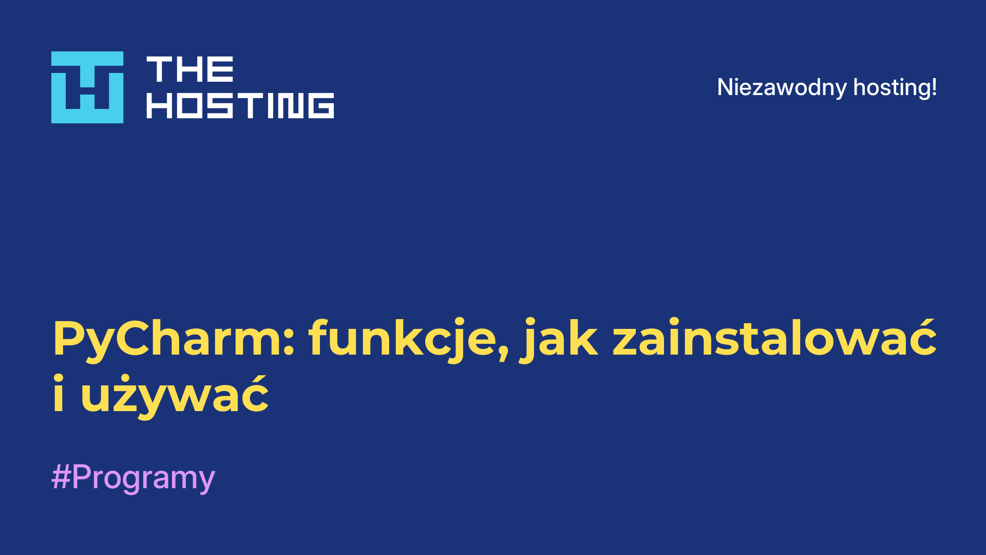 PyCharm: funkcje, jak zainstalować i używać