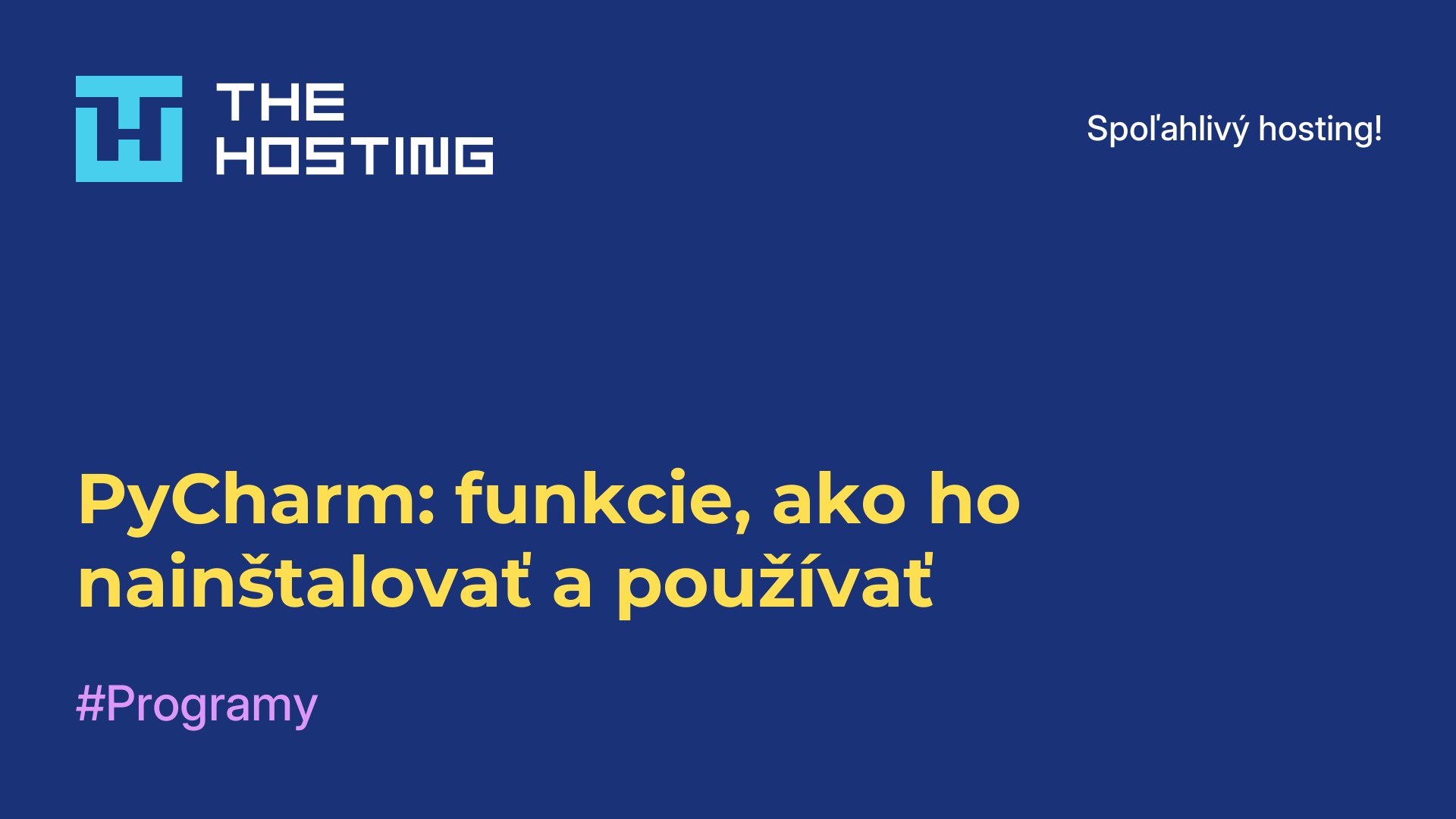 PyCharm: funkcie, ako ho nainštalovať a používať