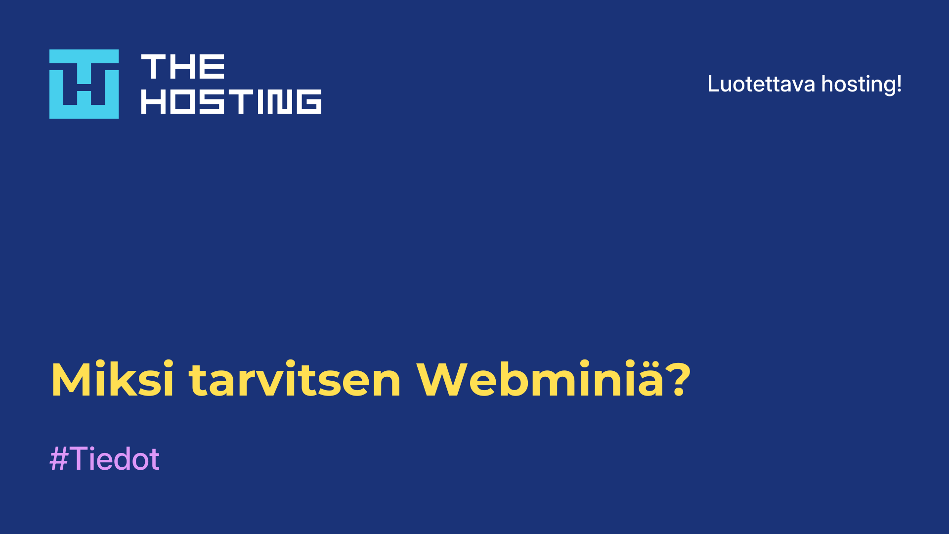 Miksi tarvitsen Webminiä?