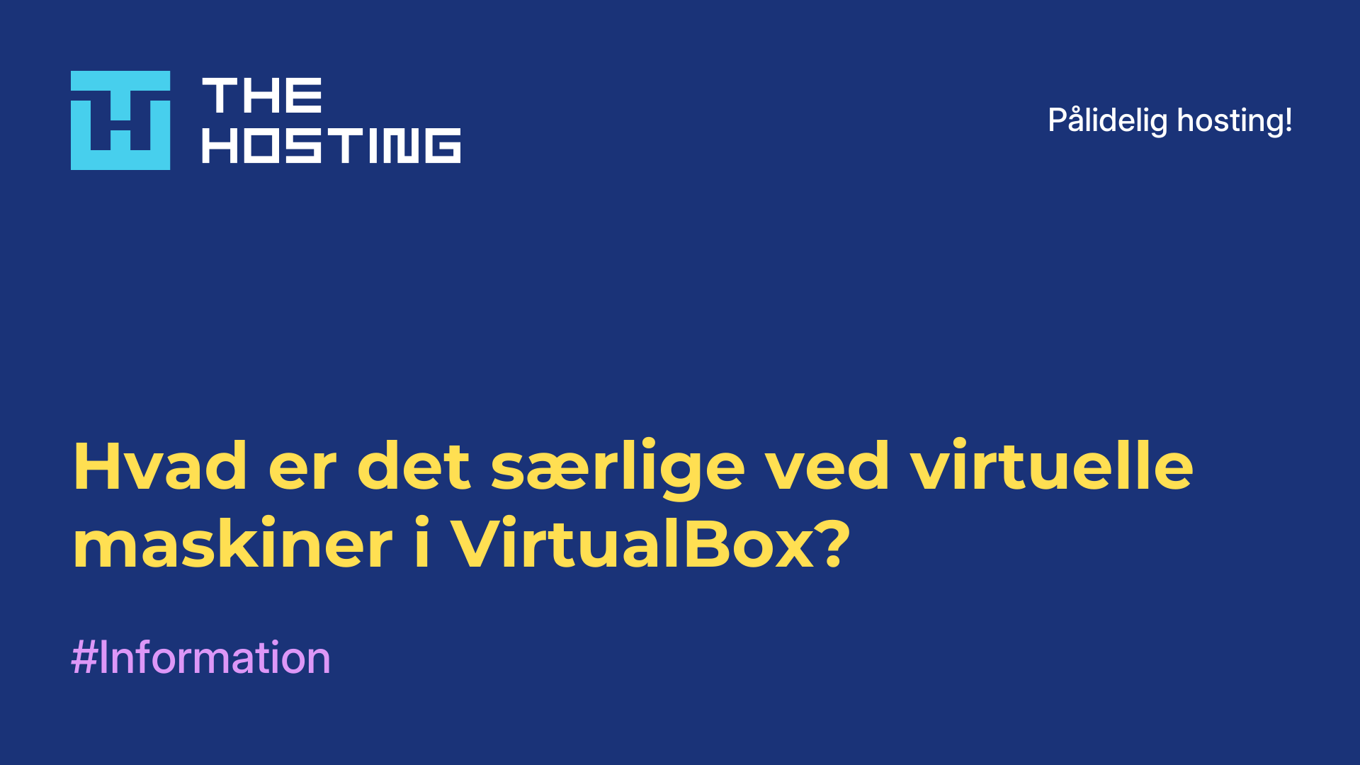 Hvad er det særlige ved virtuelle maskiner i VirtualBox?