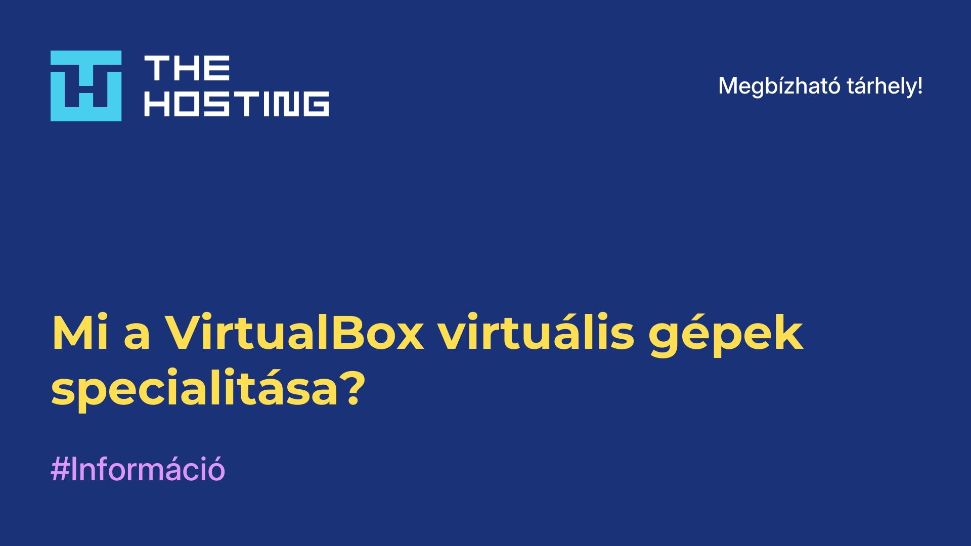 Mi a VirtualBox virtuális gépek specialitása?