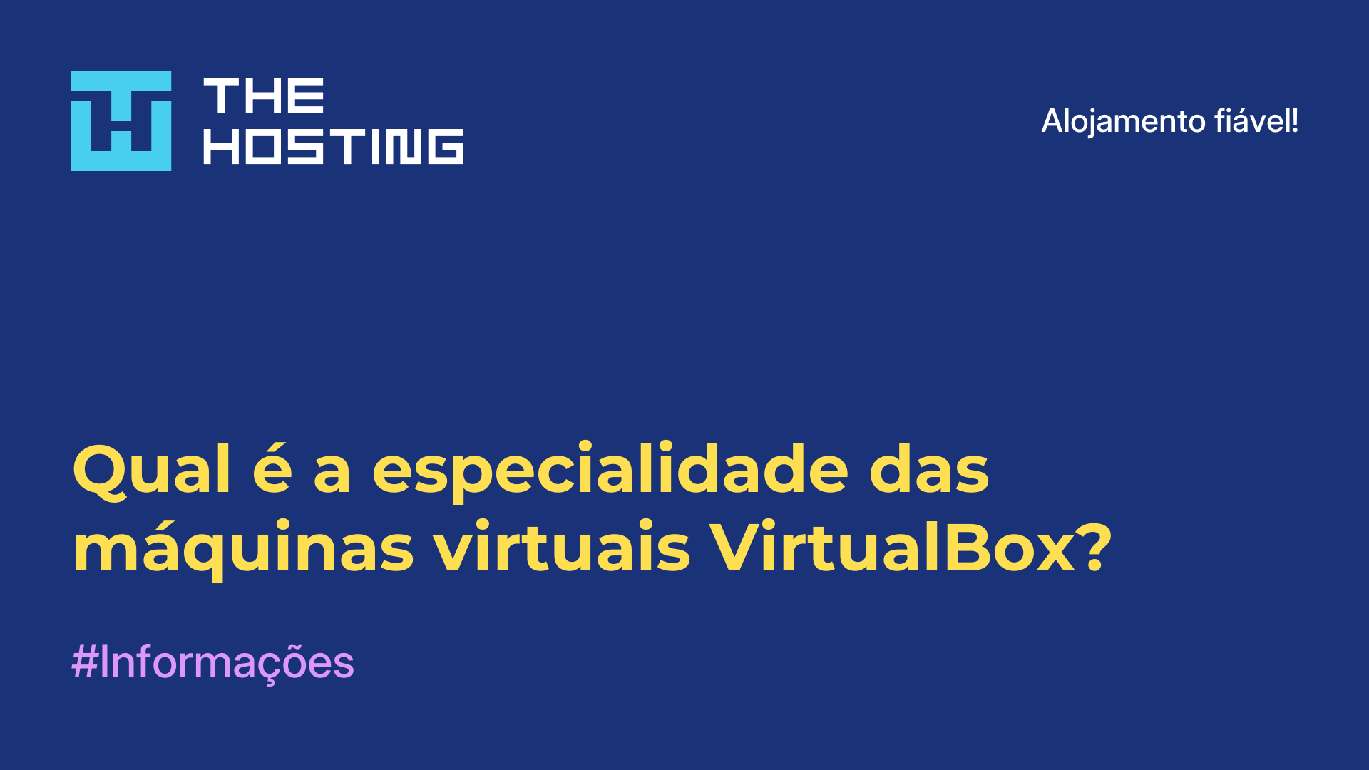 Qual é a especialidade das máquinas virtuais VirtualBox?