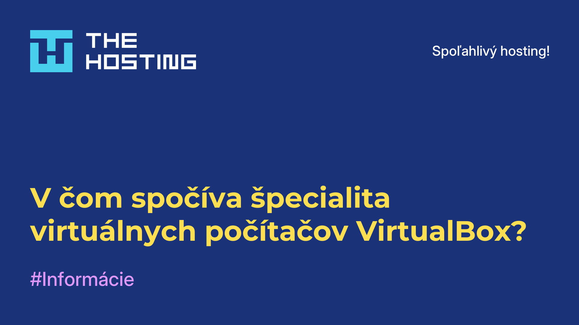 V čom spočíva špecialita virtuálnych počítačov VirtualBox?