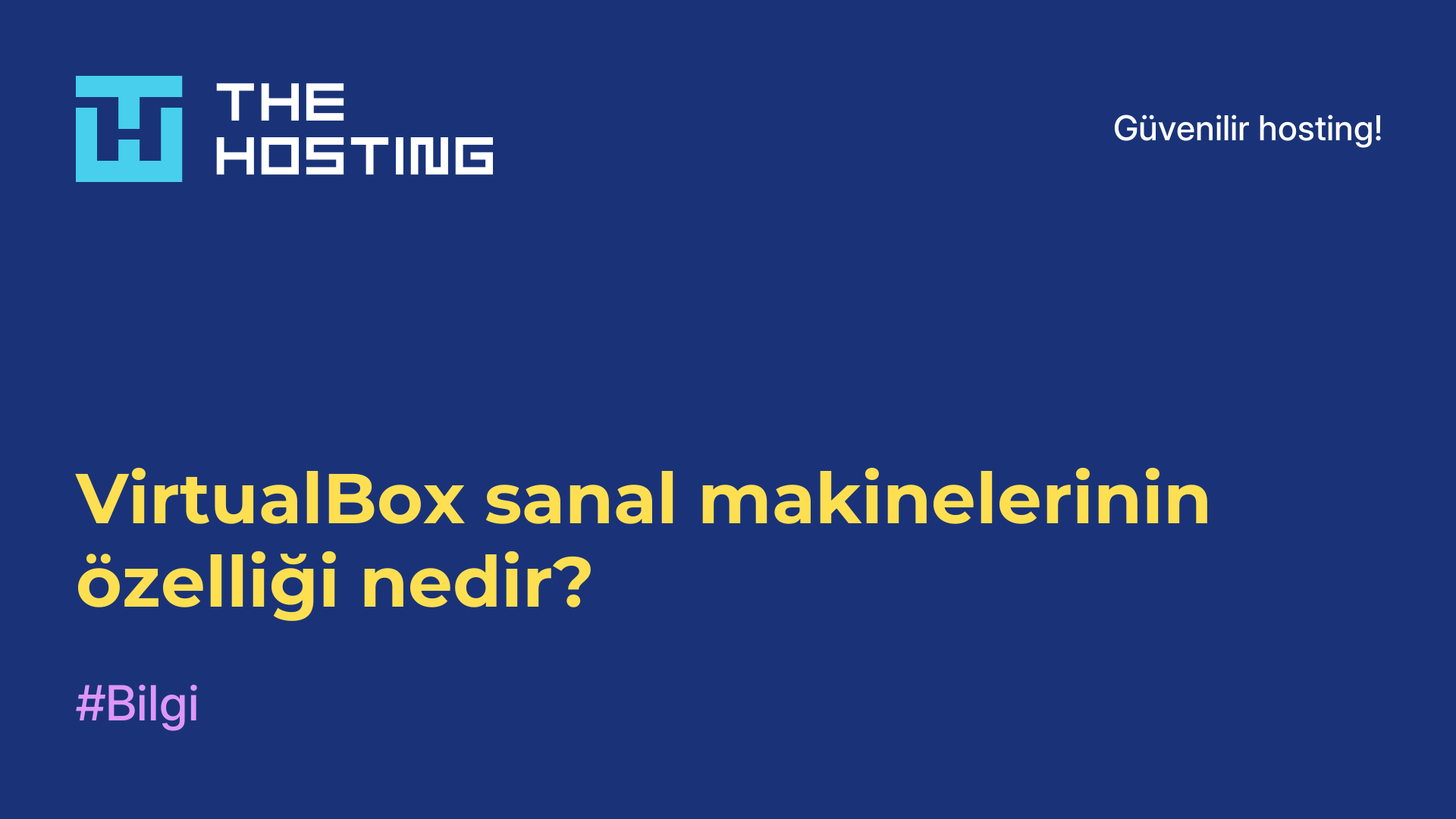 VirtualBox sanal makinelerinin özelliği nedir?
