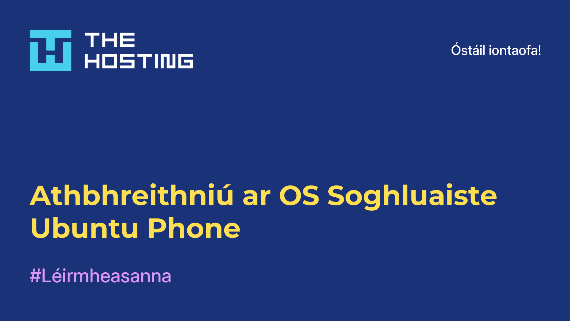 Athbhreithniú ar OS Soghluaiste Ubuntu Phone