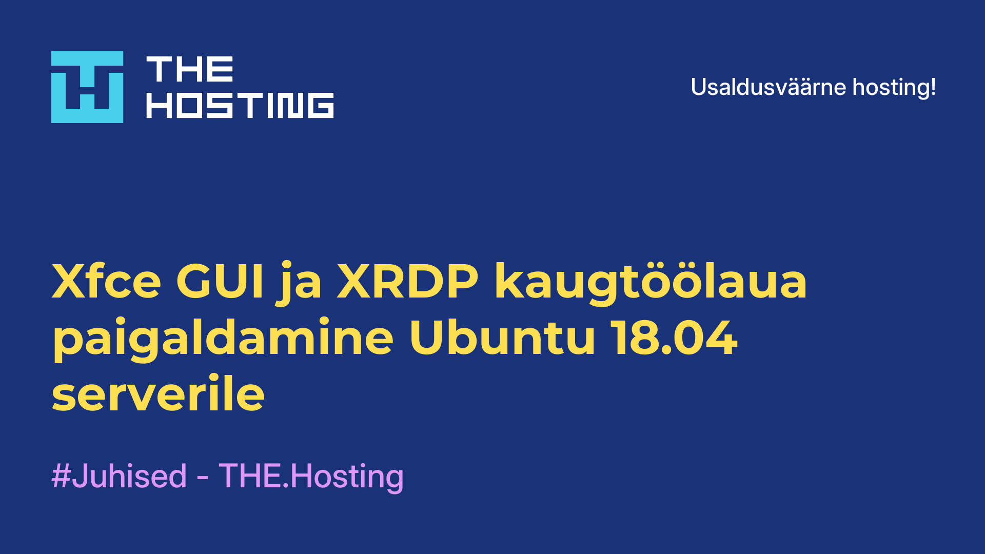 Xfce GUI ja XRDP kaugtöölaua paigaldamine Ubuntu 18.04 serverile