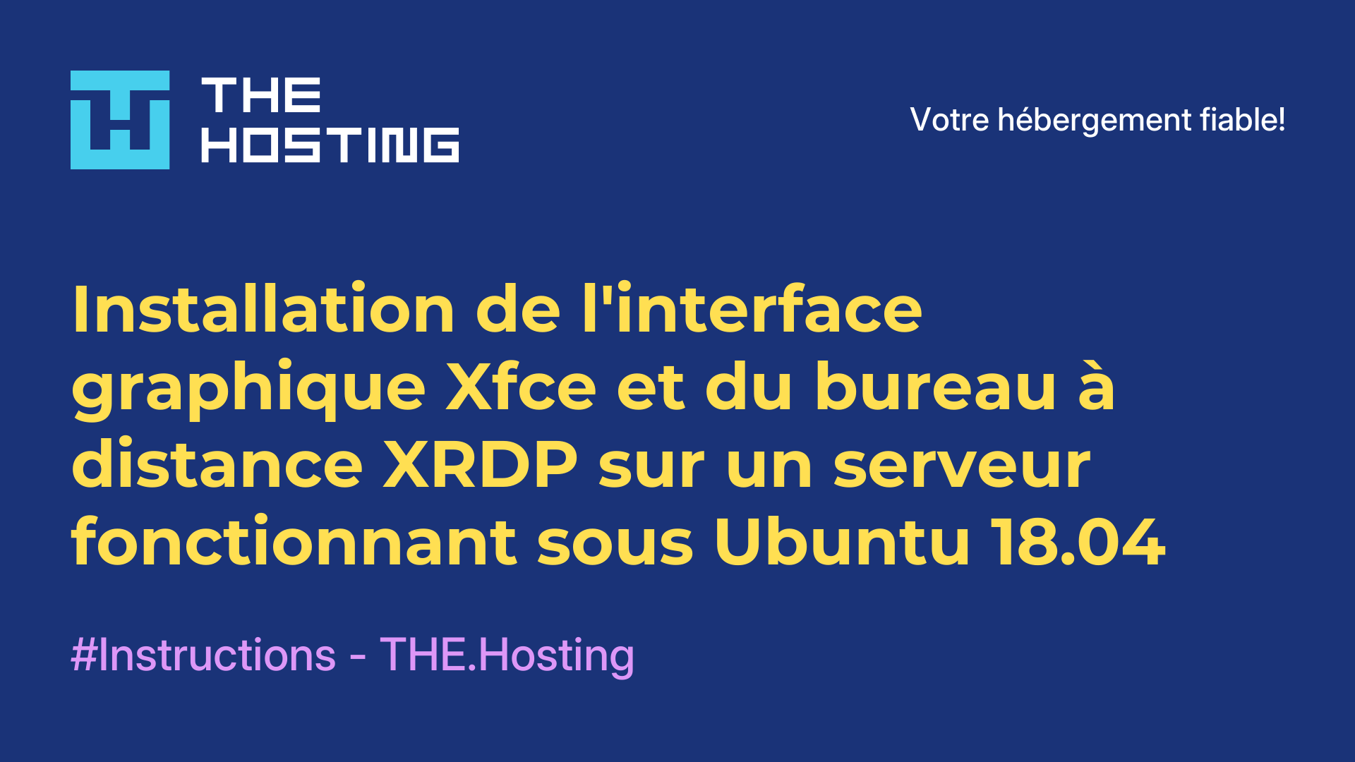 Installation de l'interface graphique Xfce et du bureau à distance XRDP sur un serveur fonctionnant sous Ubuntu 18.04