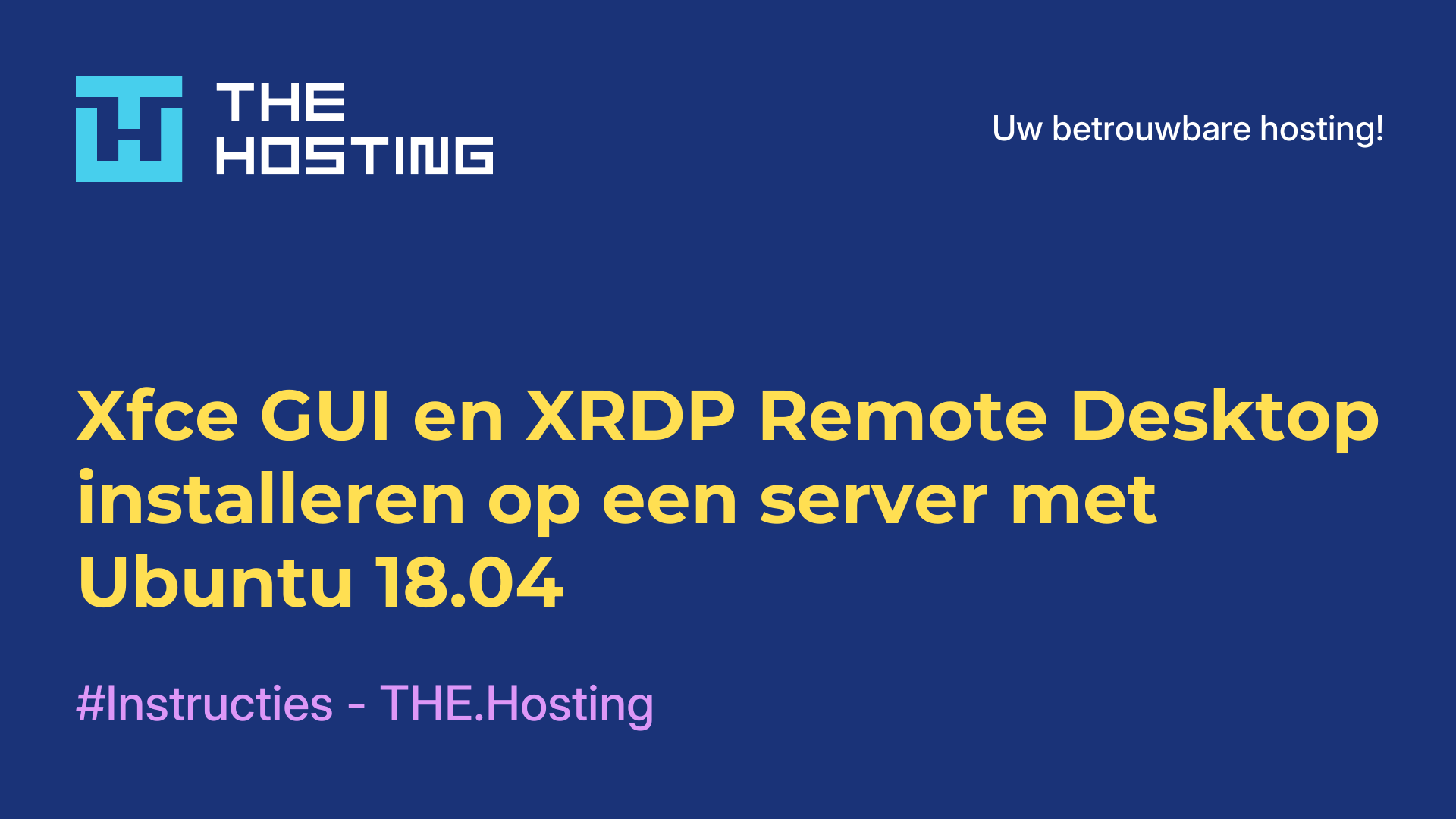Xfce GUI en XRDP Remote Desktop installeren op een server met Ubuntu 18.04