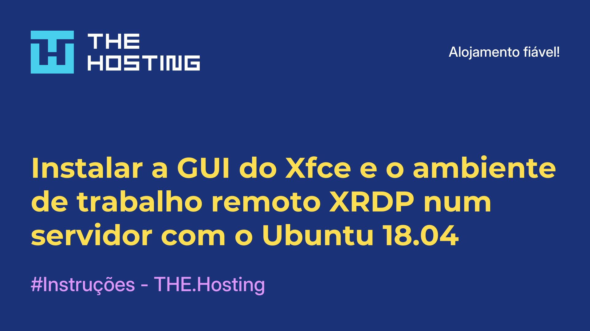 Instalar a GUI do Xfce e o ambiente de trabalho remoto XRDP num servidor com o Ubuntu 18.04