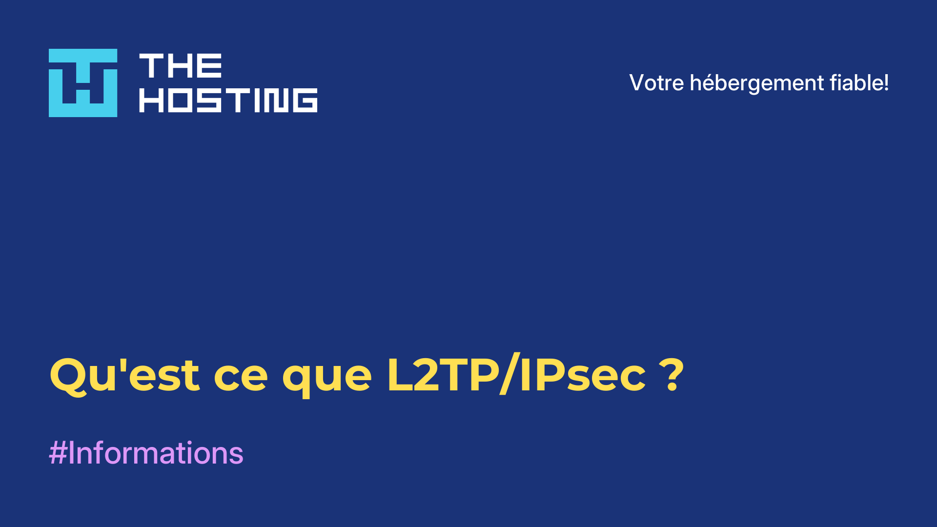 Qu'est-ce que L2TP/IPsec ?