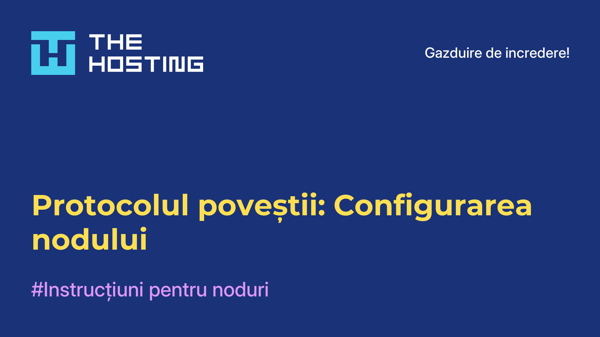 Protocolul poveștii: Configurarea nodului