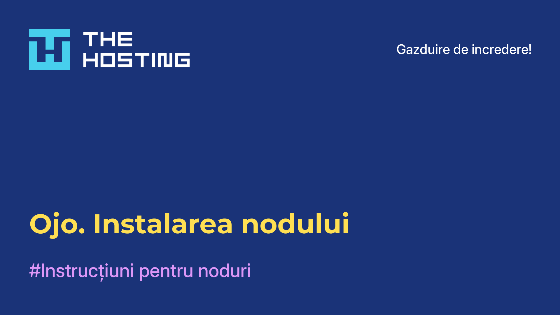 Ojo. Instalarea nodului