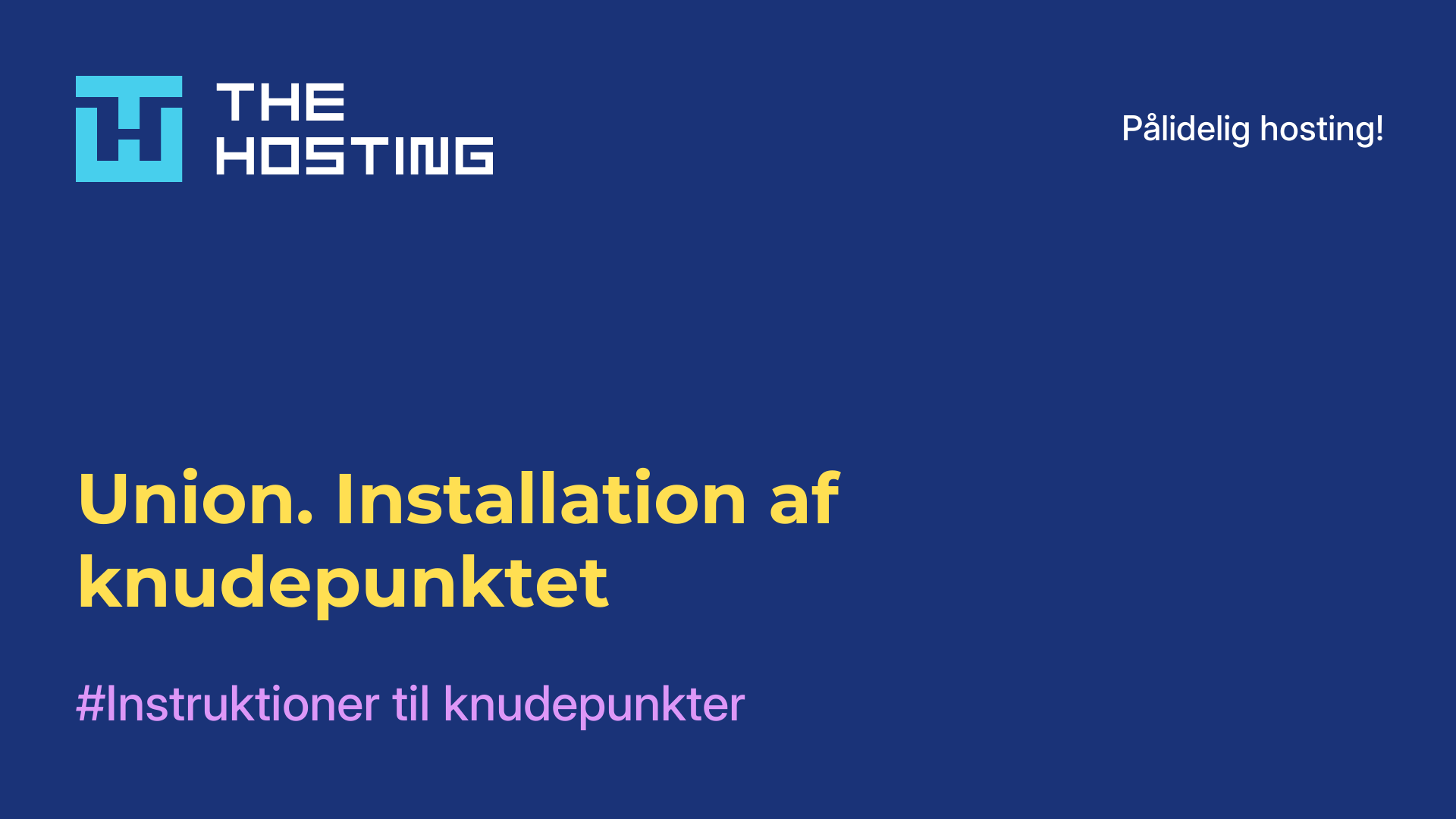 Union. Installation af knudepunktet